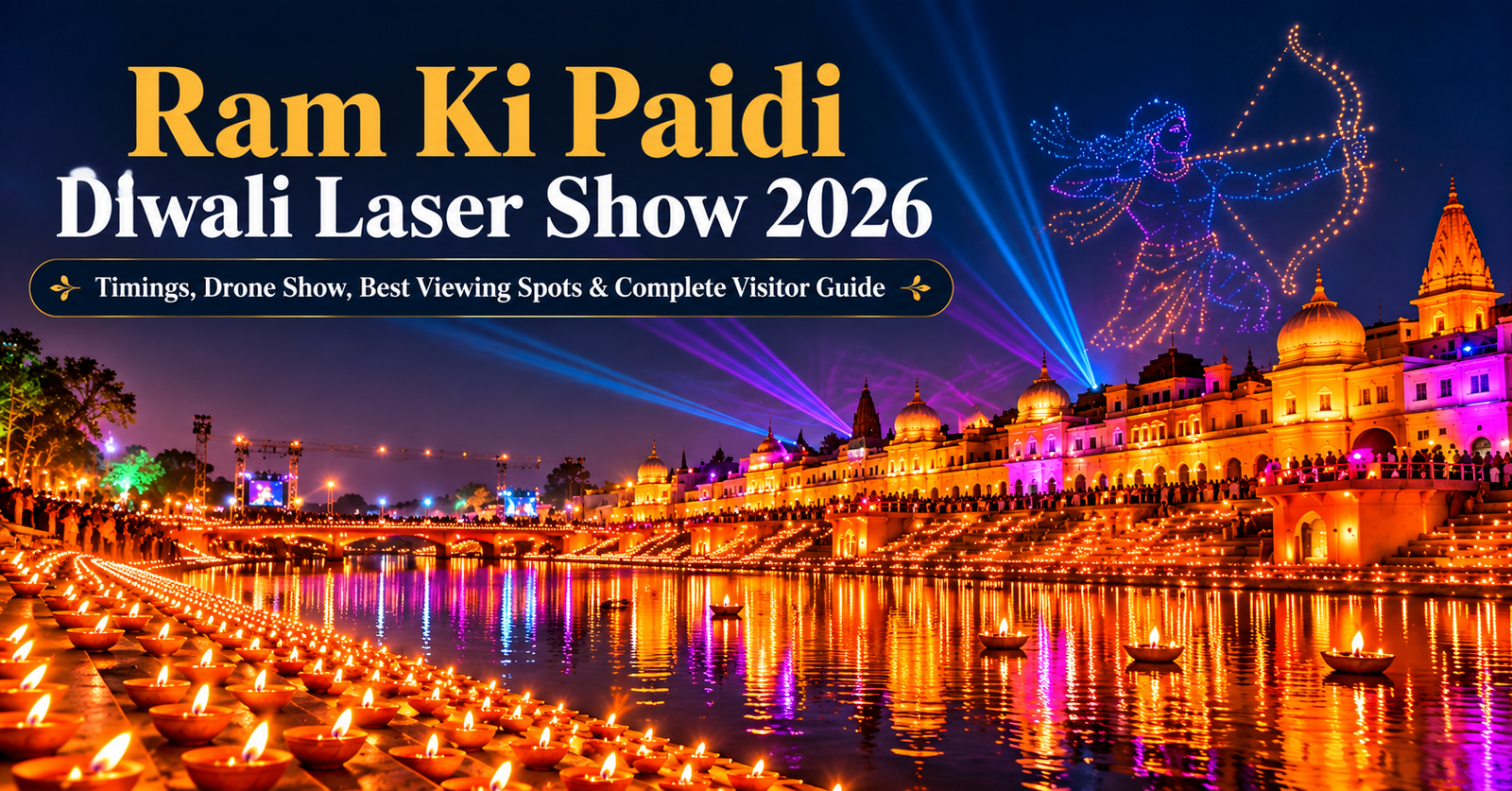Ram Ki Paidi Diwali Laser Show 2026: Timings, Drone Show, Best Viewing Spots & Complete Visitor Guide