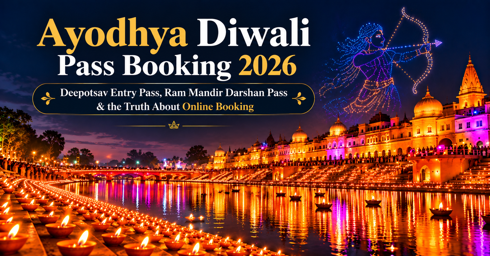 Ayodhya Diwali Pass Booking 2026: Deepotsav Entry Pass, Ram Mandir Darshan Pass & the Truth About Online Booking